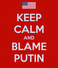 keep-calm-and-blame-putin.png