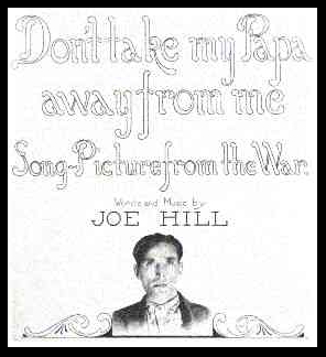Don't Take My Papa Away, words & music by Joe Hill, black border.png