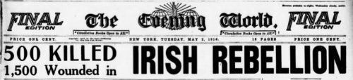 Easter Rising, 500 Killed & 1500 Wounded, NY Evening World, May 2, 1916.png