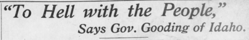 Gov Gooding on Haywood Moyer, AtR, Apr 7, 1906.png