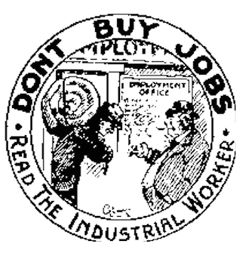 IWW, Dont Buy Jobs, Industrial Worker.png
