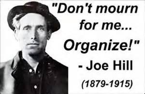 Joe Hill - don't mourn-organize.jpg