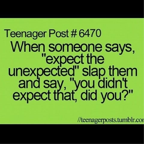 sarcastic-quotes-sayings-funny-expect-teenager_large.jpg