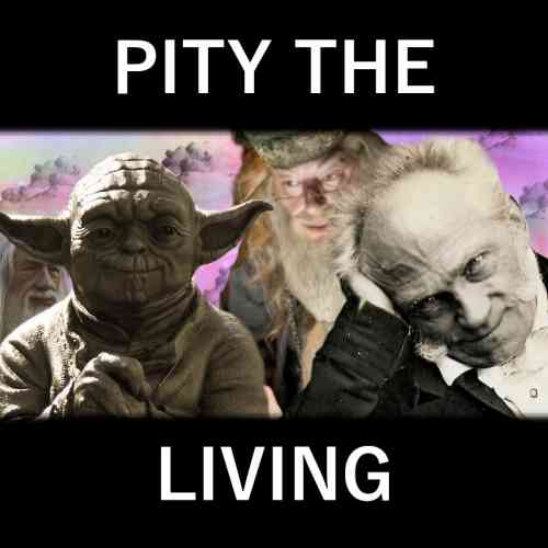 pity_the_living_schopenhauer_yoda_dumbledore_smile.jpg