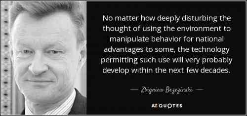 quote-no-matter-how-deeply-disturbing-the-thought-of-using-the-environment-to-manipulate-behavior-zbigniew-brzezinski-65-49-00_0.jpg