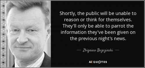 quote-shortly-the-public-will-be-unable-to-reason-or-think-for-themselves-they-ll-only-be-zbigniew-brzezinski-82-48-78_2.jpg